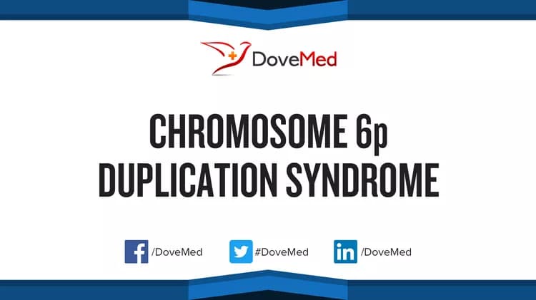 Chromosome 6p Duplication Syndrome