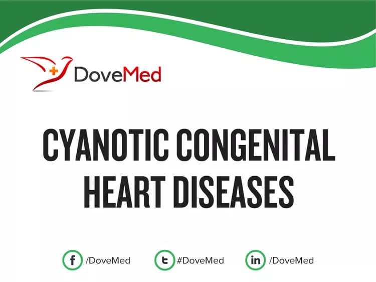 Cyanotic Congenital Heart Diseases