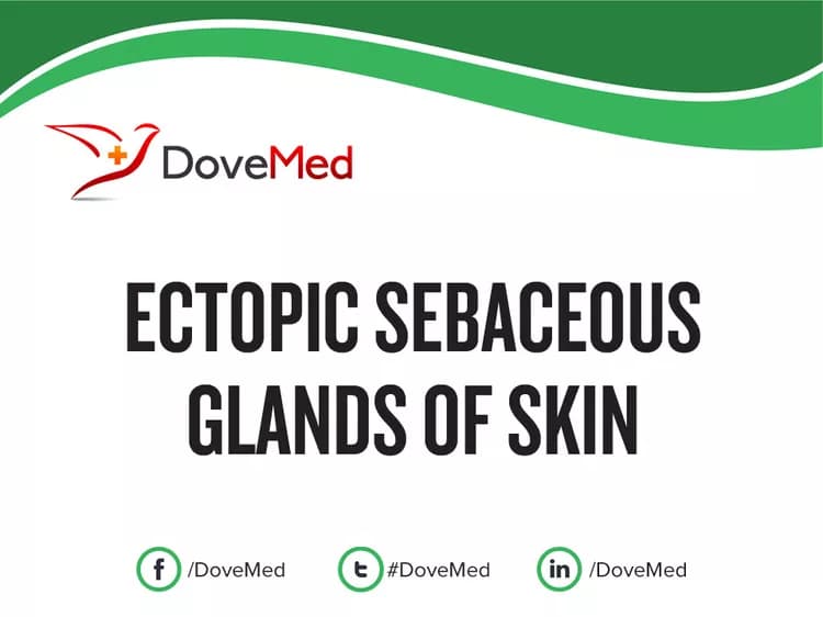 Ectopic Sebaceous Glands of Skin