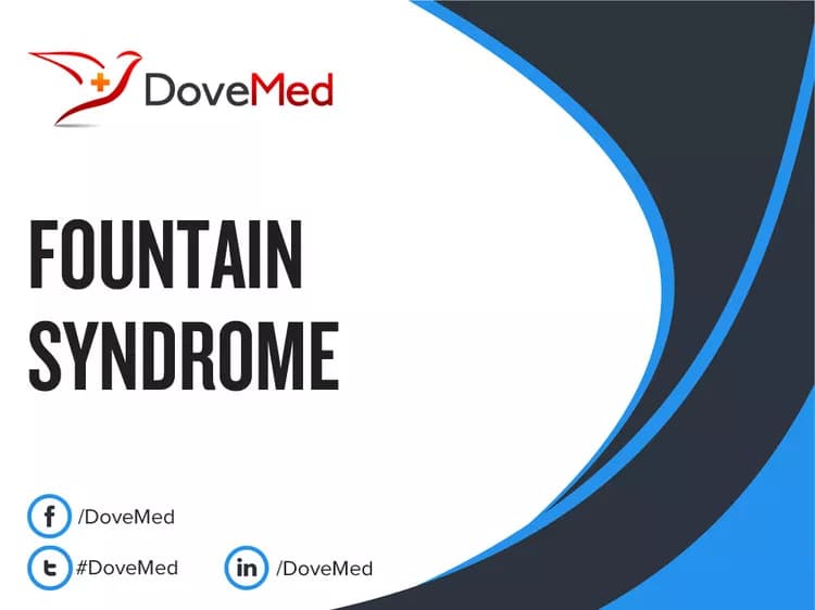 Fountain Syndrome is a rare disorder. Have you heard of Fountain Syndrome?