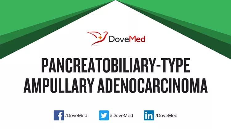 Pancreatobiliary-type Ampullary Adenocarcinoma