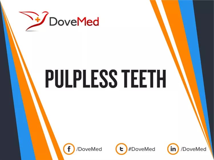 Pulpless Teeth (Dentin Dysplasia Type I)