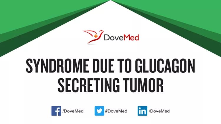 Syndrome due to Glucagon Secreting Tumor