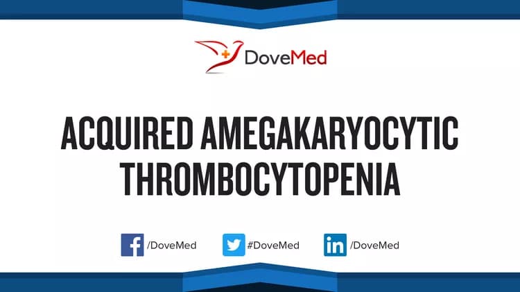 Acquired Amegakaryocytic Thrombocytopenia