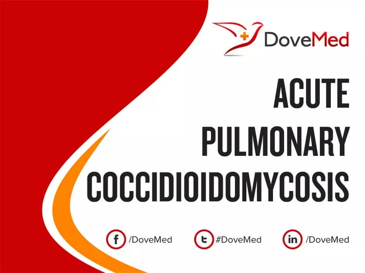 Acute Pulmonary Coccidioidomycosis