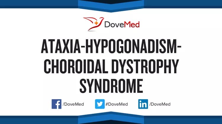 Ataxia-Hypogonadism-Choroidal Dystrophy Syndrome
