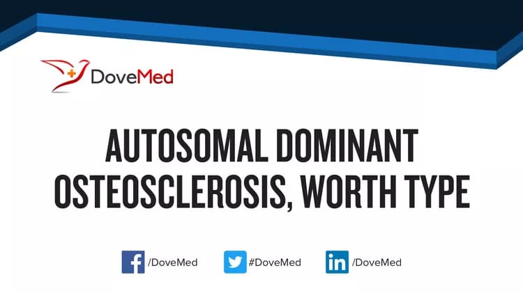 Autosomal Dominant Osteosclerosis, Worth type