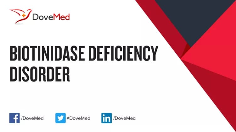 Biotinidase Deficiency Disorder
