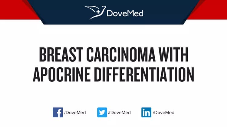 Breast Carcinoma with Apocrine Differentiation