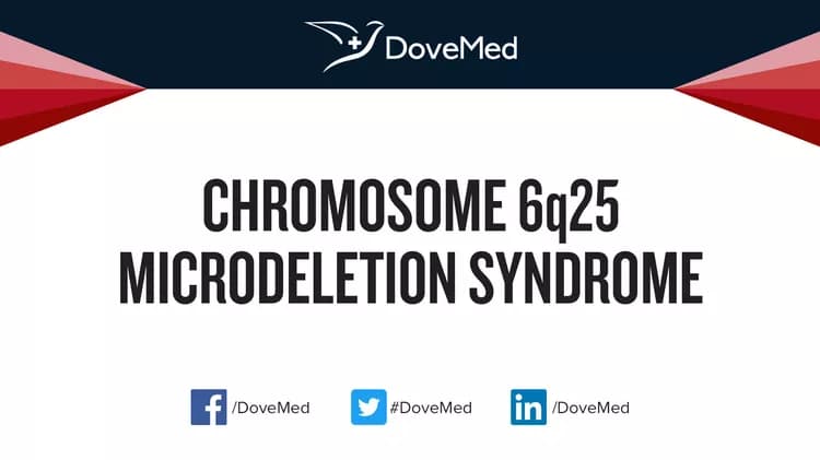 Chromosome 6q25 Microdeletion Syndrome