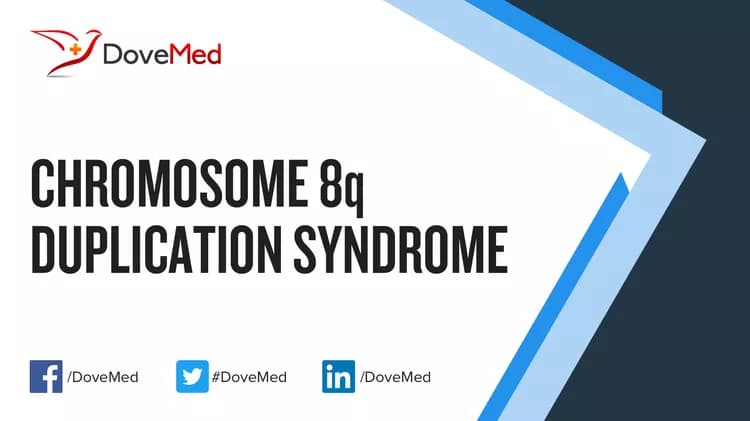 Chromosome 8q Duplication Syndrome