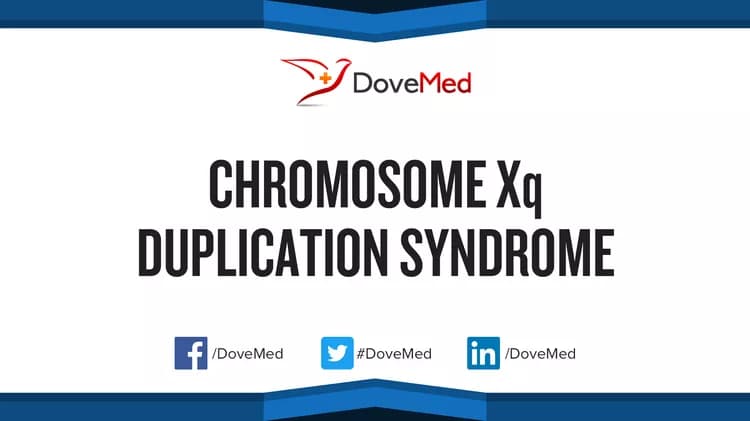 Chromosome Xq Duplication Syndrome