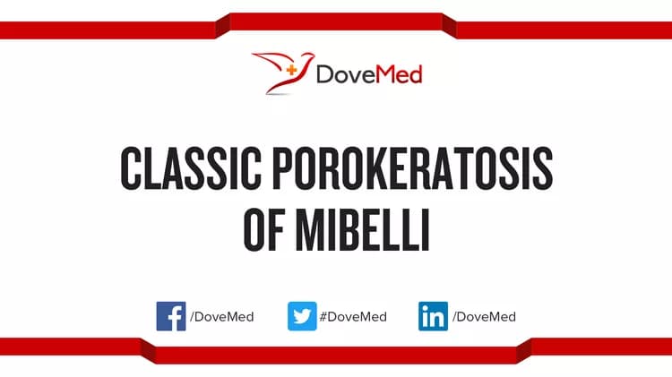 Are you satisfied with the quality of care to manage Classic Porokeratosis of Mibelli in your community?