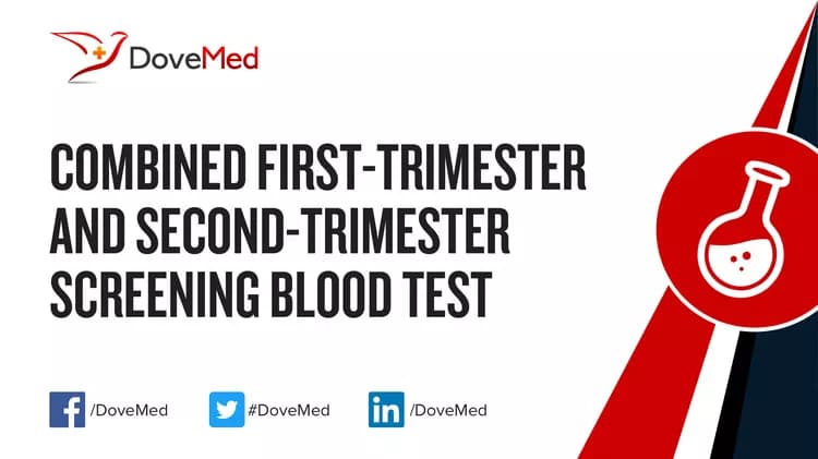 Combined First-Trimester and Second-Trimester Screening Blood Test