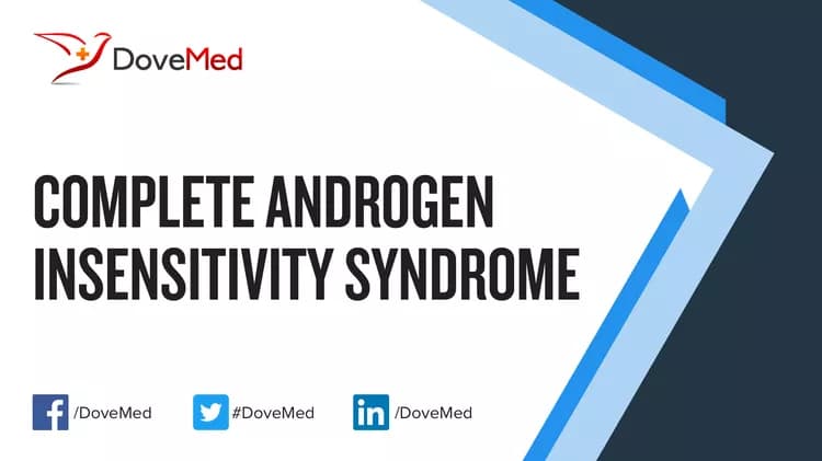 Complete Androgen Insensitivity Syndrome