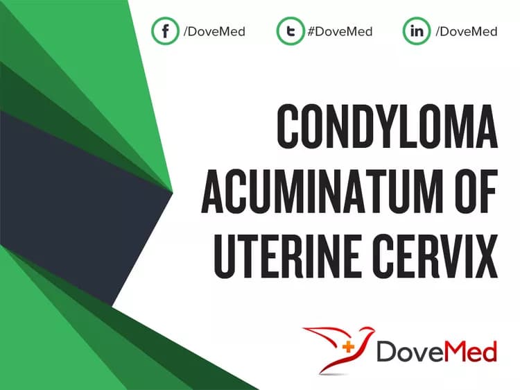 Condyloma Acuminatum of Uterine Cervix