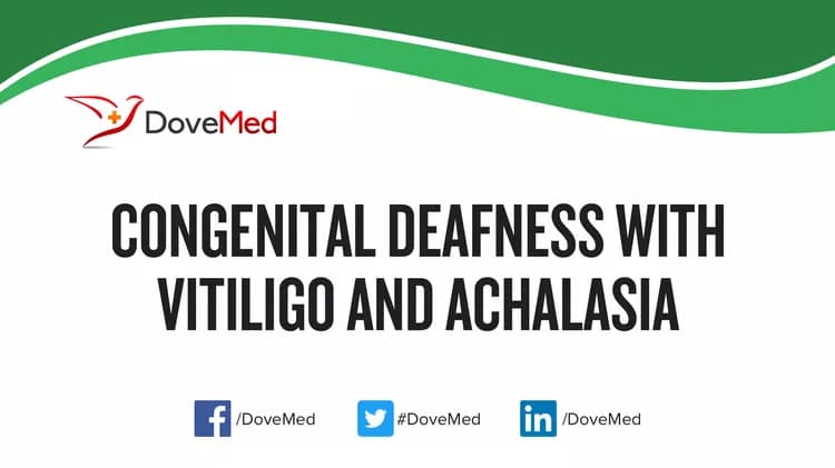 Can you access healthcare professionals in your community to manage Congenital Deafness with Vitiligo and Achalasia?