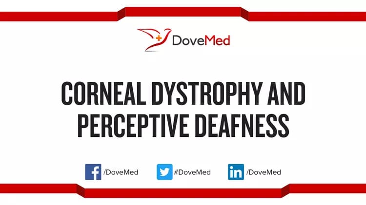 Are you satisfied with the quality of care to manage Corneal Dystrophy and Perceptive Deafness in your community?