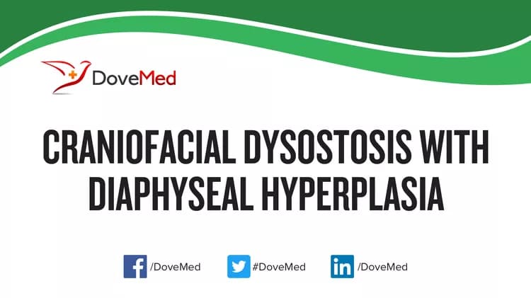 Are you satisfied with the quality of care to manage Craniofacial Dysostosis with Diaphyseal Hyperplasia in your community?