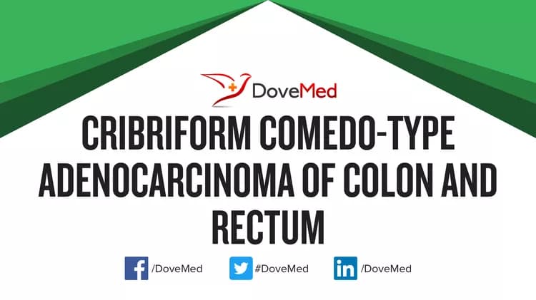 Cribriform Comedo-type Adenocarcinoma of Colon and Rectum