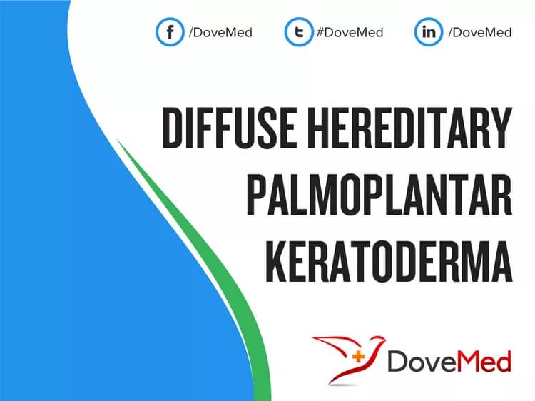 Diffuse Hereditary Palmoplantar Keratoderma
