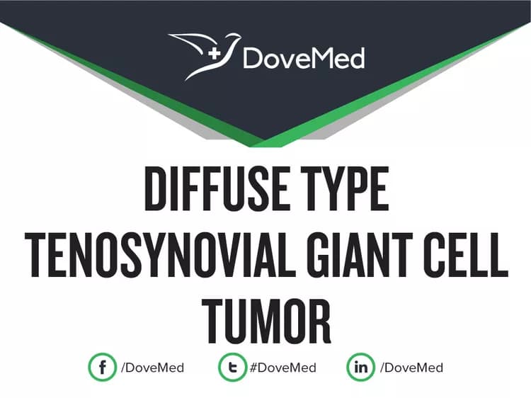 Diffuse Type Tenosynovial Giant Cell Tumor