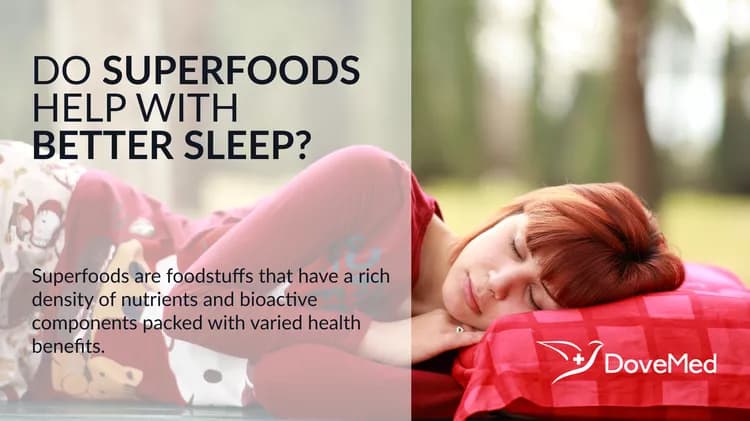 Do Superfoods Help With Better Sleep?