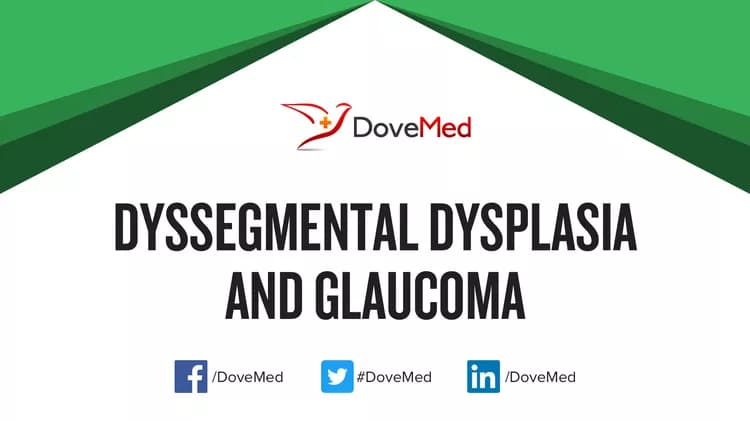 Are you satisfied with the quality of care to manage Dyssegmental Dysplasia and Glaucoma in your community?