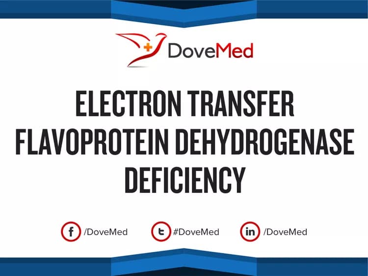 Electron Transfer Flavoprotein Dehydrogenase Deficiency
