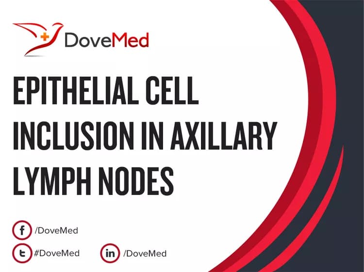 Can you access healthcare professionals in your community to manage Epithelial Cell Inclusion in Axillary Lymph Nodes?