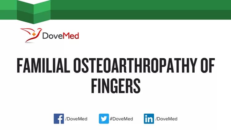 Are you satisfied with the quality of care to manage Familial Osteoarthropathy of Fingers in your community?