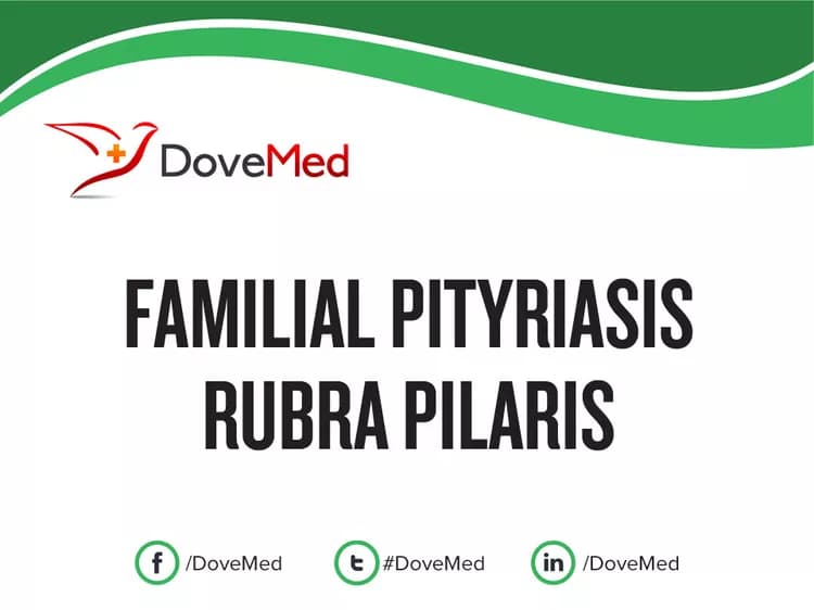 Familial Pityriasis Rubra Pilaris