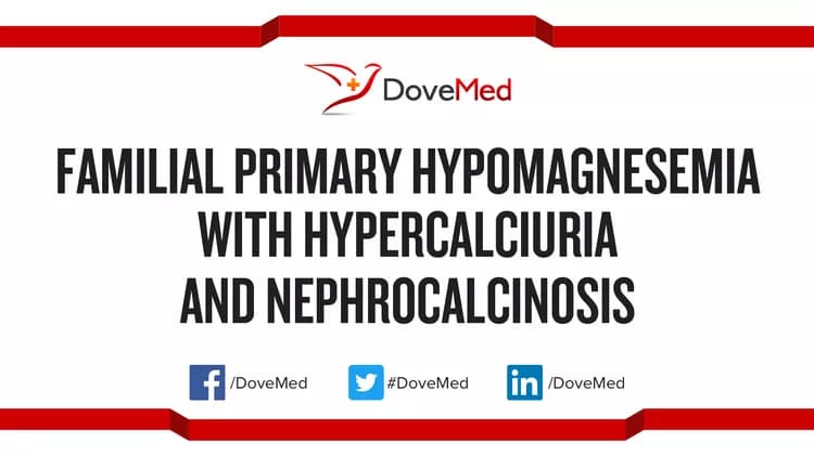 Can you access healthcare professionals in your community to manage Familial Primary Hypomagnesemia with Hypercalciuria and Nephrocalcinosis?
