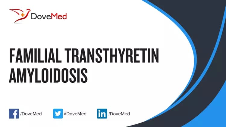 Familial Transthyretin Amyloidosis
