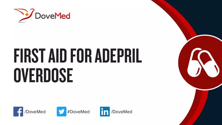 First Aid for Adepril Overdose