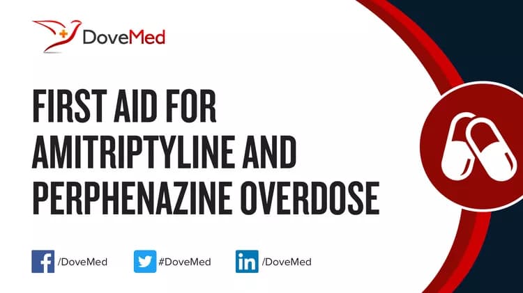 First Aid for Amitriptyline and Perphenazine Overdose