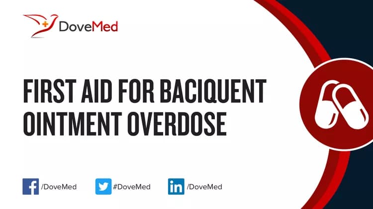 First Aid for Baciquent Ointment Overdose