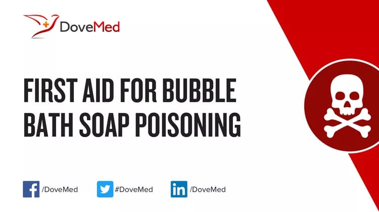 First Aid for Bubble Bath Soap Poisoning