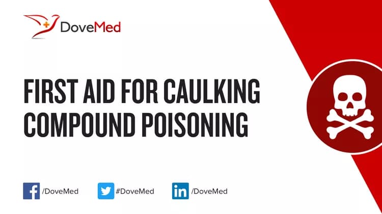 First Aid for Caulking Compound Poisoning