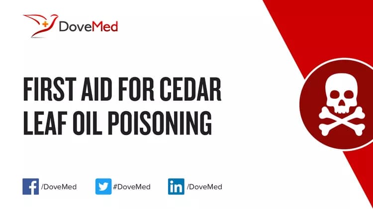 First Aid for Cedar Leaf Oil Poisoning