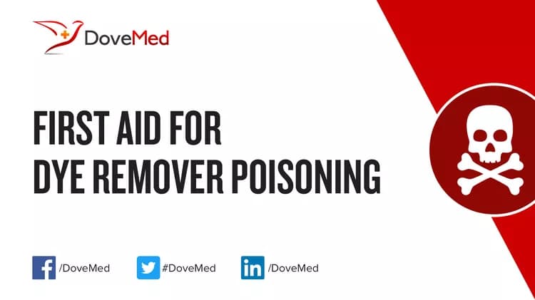 First Aid for Dye Remover Poisoning