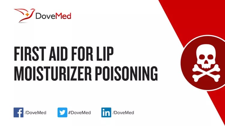 First Aid for Lip Moisturizer Poisoning