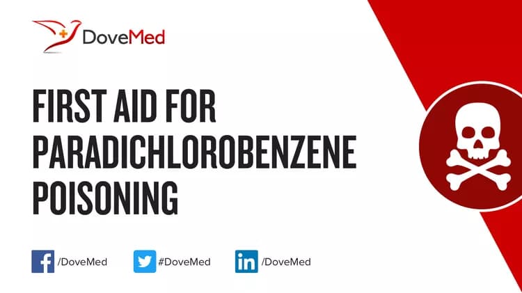 First Aid for Paradichlorobenzene Poisoning