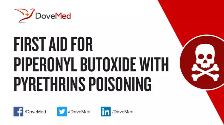 First Aid for Piperonyl Butoxide with Pyrethrins Poisoning