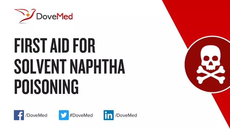 First Aid for Solvent Naphtha (Petroleum) Poisoning