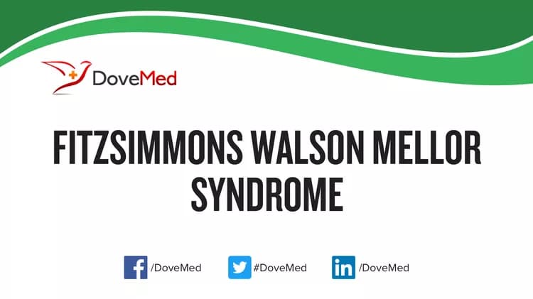 Fitzsimmons Walson Mellor Syndrome