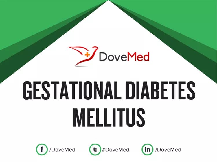 Gestational Diabetes Mellitus (GDM)