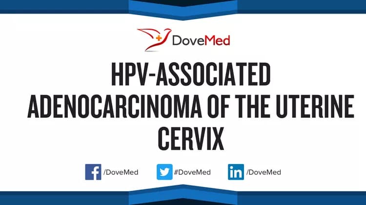 HPV-Associated Adenocarcinoma of the Uterine Cervix
