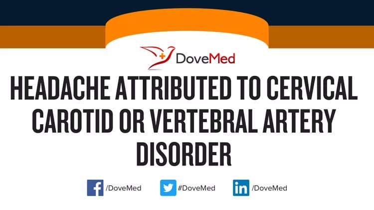 Headache Attributed to Cervical Carotid or Vertebral Artery Disorder