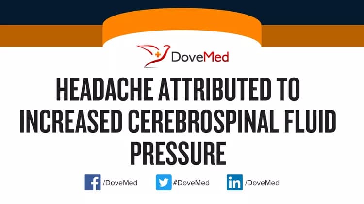 Headache Attributed to Increased Cerebrospinal Fluid Pressure